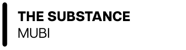Black channel attribution reading The Substance with MUBI beneath it on a bright background